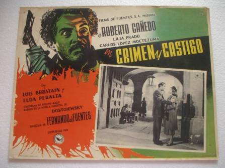 First Latin American film adaptation of Crime & Punishment. Crimen y Castigo is a 1951 Mexican film directed by Fernando de Fuentes and starring Roberto Cañedo, Lilia Prado and Carlos López Moctezuma. http://crimen-y-castigo.deserial.com/ver-pelicula/dHQwMDQyMzUx/